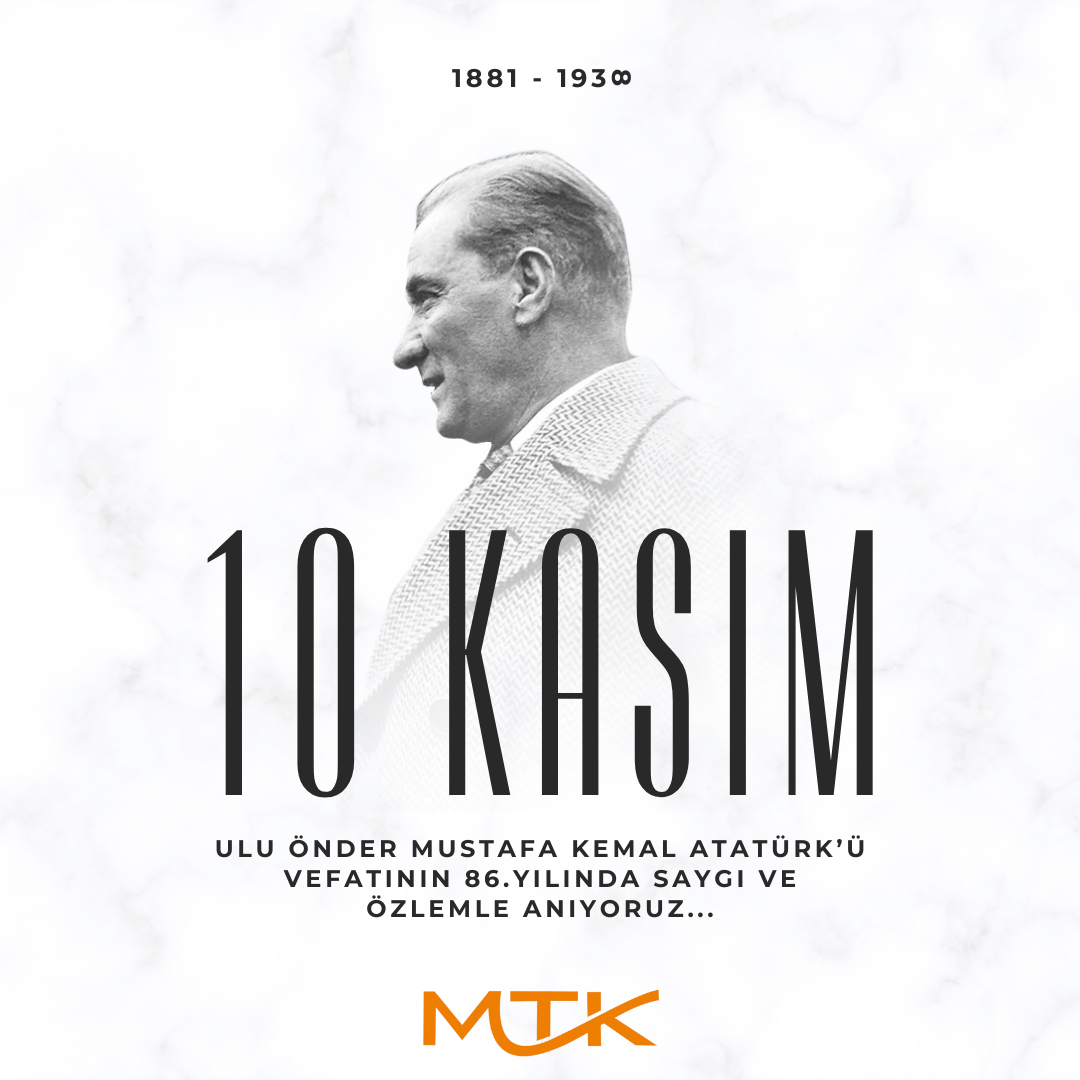 10 Kasım, Ulu Önder Mustafa Kemal Atatürk\'ü Vefatının 86. Yılında Saygı ve Özlemle Anıyoruz...